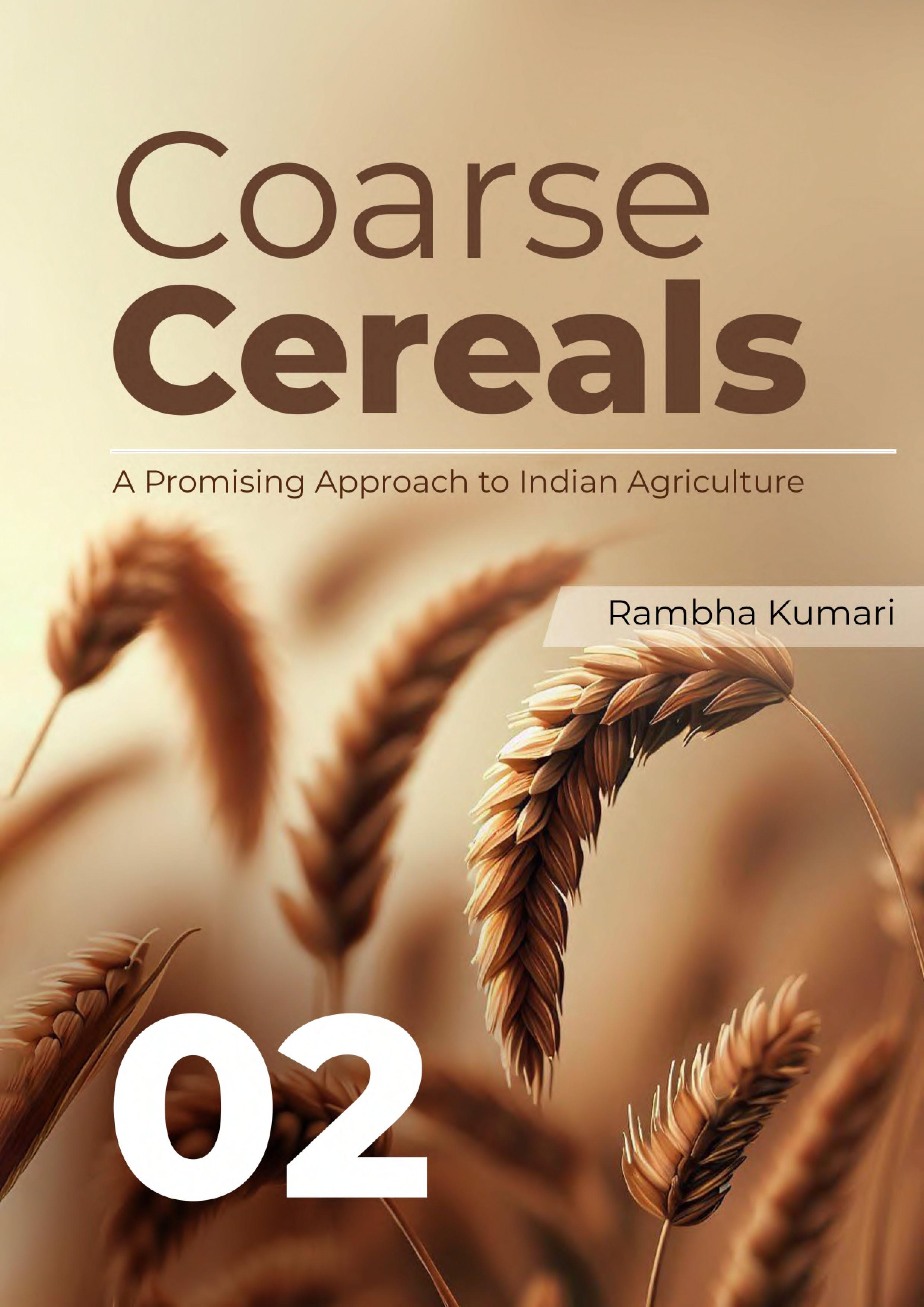 Coarse Cereals : A Promising Approach to Indian Agriculture 